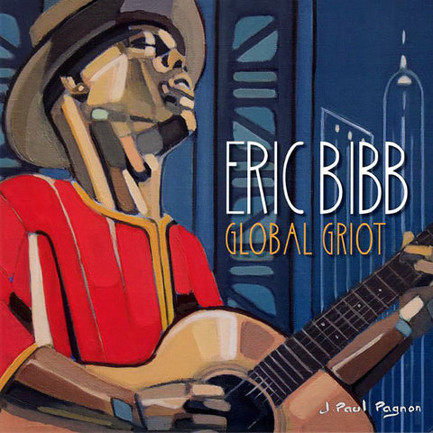 Eric Bibb - Global Griot